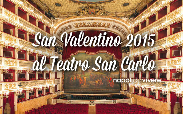 San Valentino al San Carlo con spettacoli e visite guidate