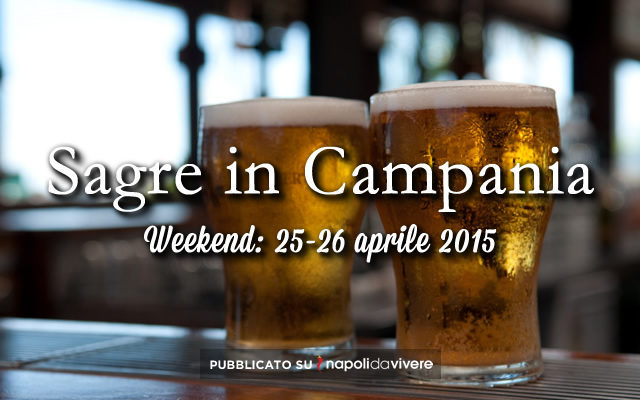 4 sagre da non perdere in Campania weekend 25-26 aprile 2015
