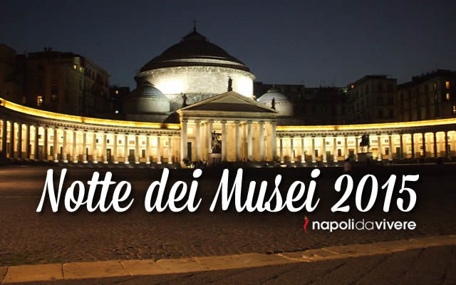Notte dei Musei 2015 gli eventi a Napoli