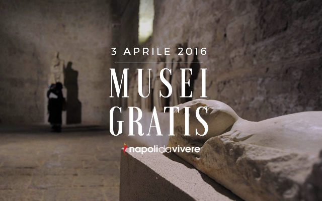 Musei gratis a Napoli e in Campania Domenica 3 aprile 2016