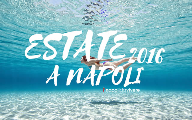 Estate 2016 a Napoli- il programma degli eventi