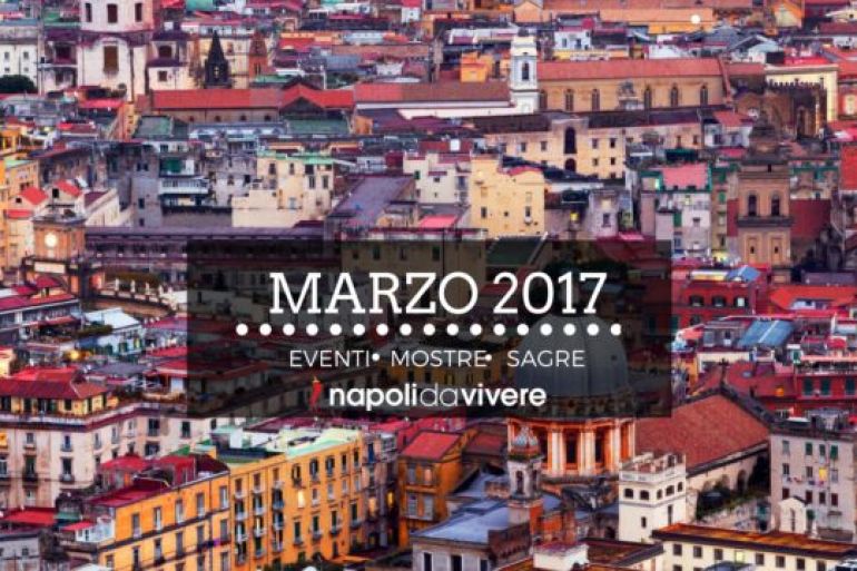 Eventi-a-Marzo-2017-a-Napoli-tutte-le-cose-da-fare-in-città.jpg